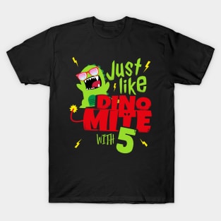 Just like Dino Mite with 5 I 5th Birthday kids gift T-Shirt